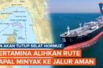 Selat Hormuz Ditutup Lagi, Dua Kapal Pertamina Terjebak dalam Krisis Pelayaran
