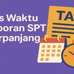 SPT Tahunan 2025 Diperpanjang hingga 30 April 2026, Denda Dihapus: Dampak Besar pada Wajib Pajak